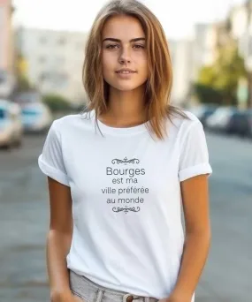 T-Shirt Bourges est ma ville préférée au monde
