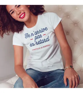 T-shirt Femme - Je n'arrive pas en retard