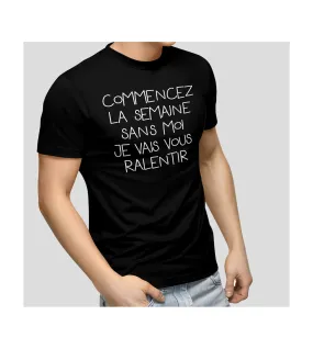 T-Shirt Homme - Commencez la semaine sans moi