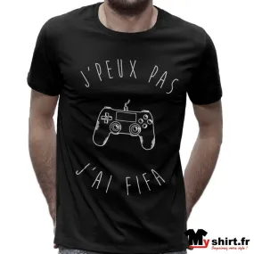 t-shirt j'peux pas j'ai FIFA